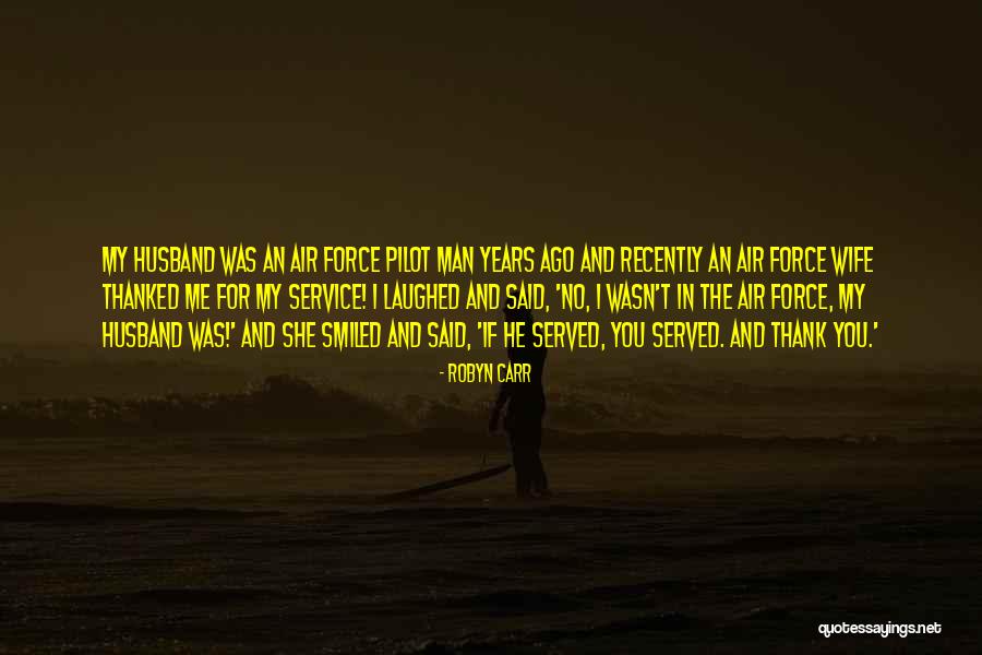 The Pilot S Wife Quotes By Robyn Carr The Pilot S Wife Quotes By Robyn Carr