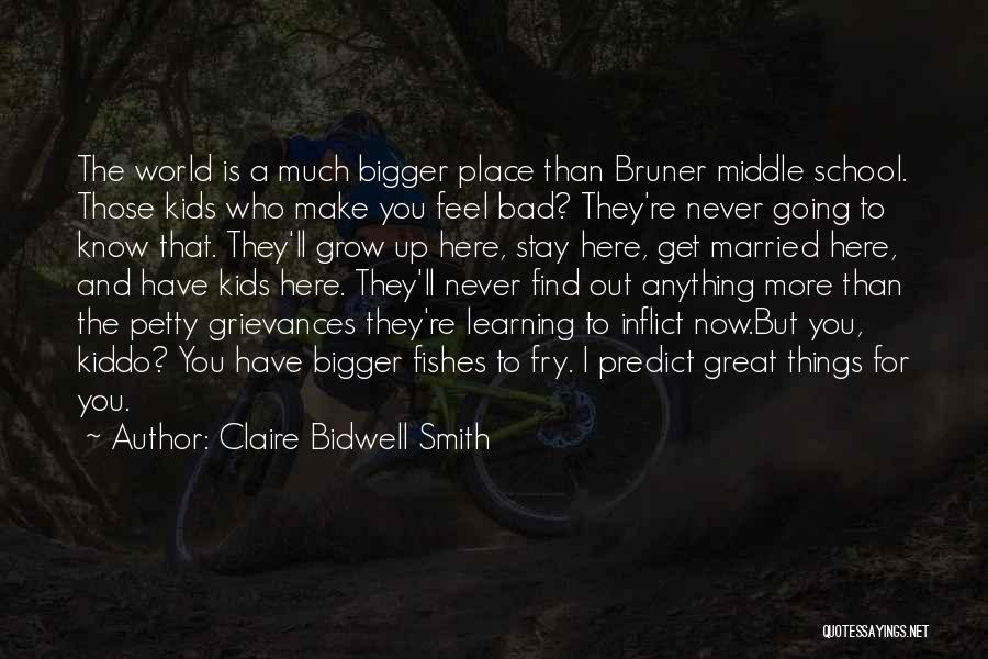 The Place I Grow Up Quotes By Claire Bidwell Smith