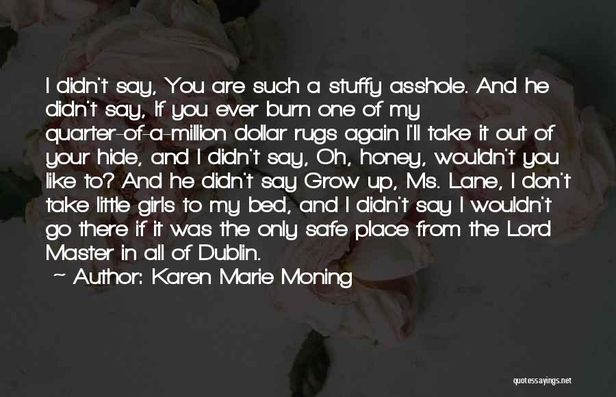 The Place I Grow Up Quotes By Karen Marie Moning