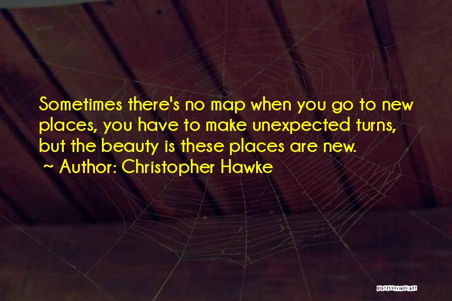 The Places You'll Go Quotes By Christopher Hawke