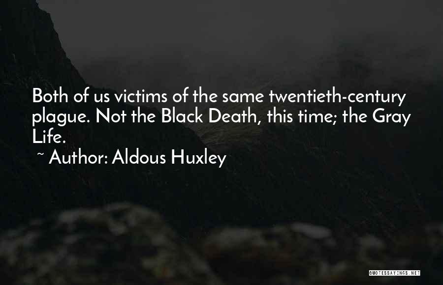 The Plague Quotes By Aldous Huxley