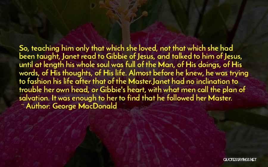 The Plan Of Salvation Quotes By George MacDonald