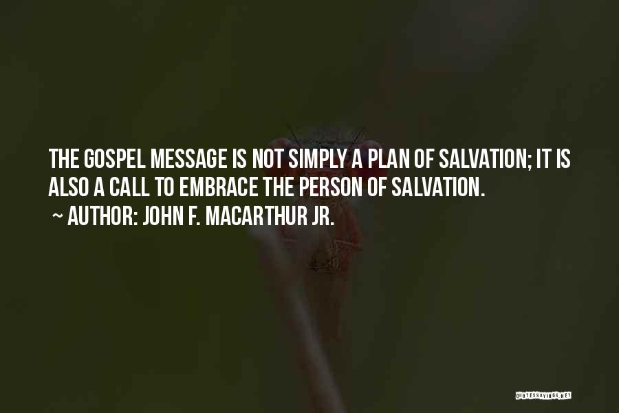 The Plan Of Salvation Quotes By John F. MacArthur Jr.