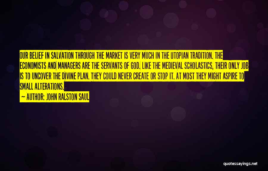 The Plan Of Salvation Quotes By John Ralston Saul