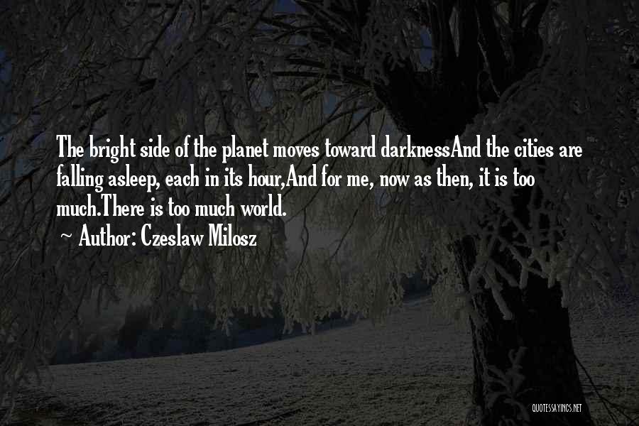 The Planet Earth Quotes By Czeslaw Milosz
