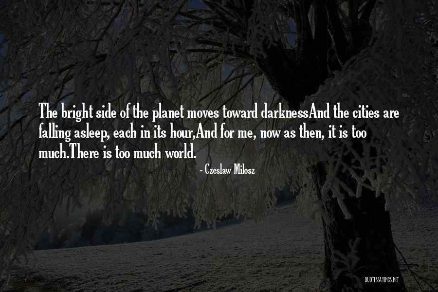 The Planet Earth Quotes By Czeslaw Milosz