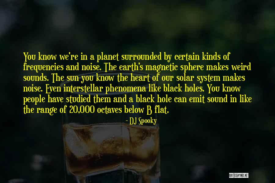 The Planet Earth Quotes By DJ Spooky