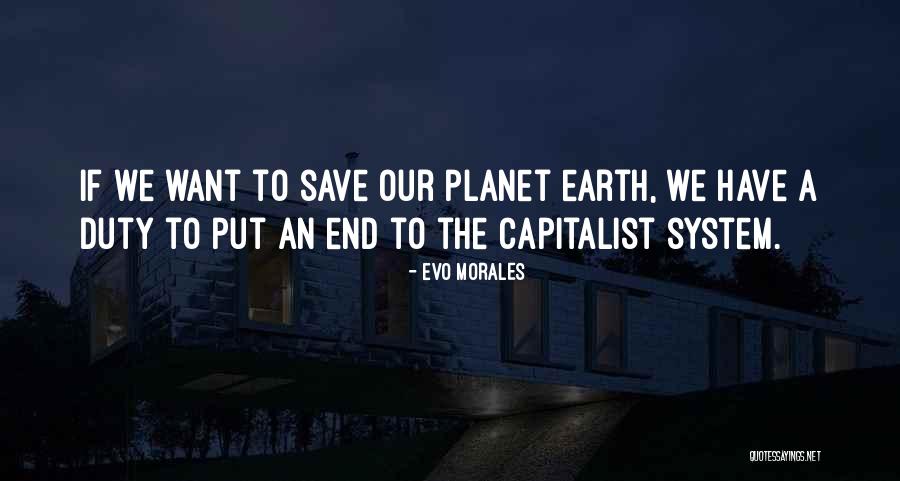 The Planet Earth Quotes By Evo Morales