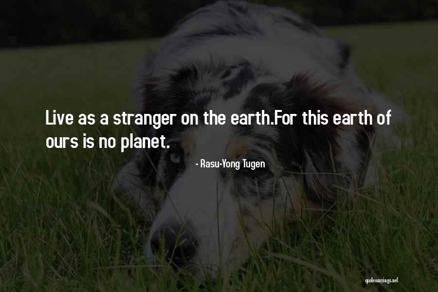 The Planet Earth Quotes By Rasu-Yong Tugen