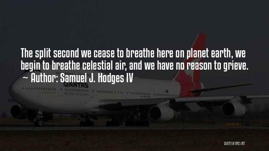 The Planet Earth Quotes By Samuel J. Hodges IV