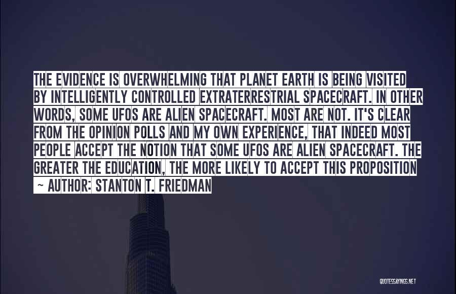 The Planet Earth Quotes By Stanton T. Friedman