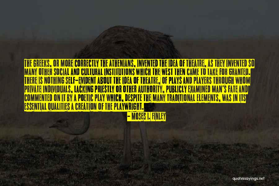 The Players Quotes By Moses I. Finley The Players Quotes By Moses I. Finley