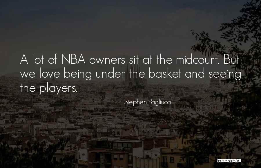 The Players Quotes By Stephen Pagliuca The Players Quotes By Stephen Pagliuca
