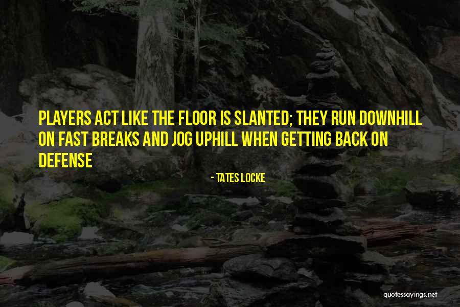 The Players Quotes By Tates Locke The Players Quotes By Tates Locke