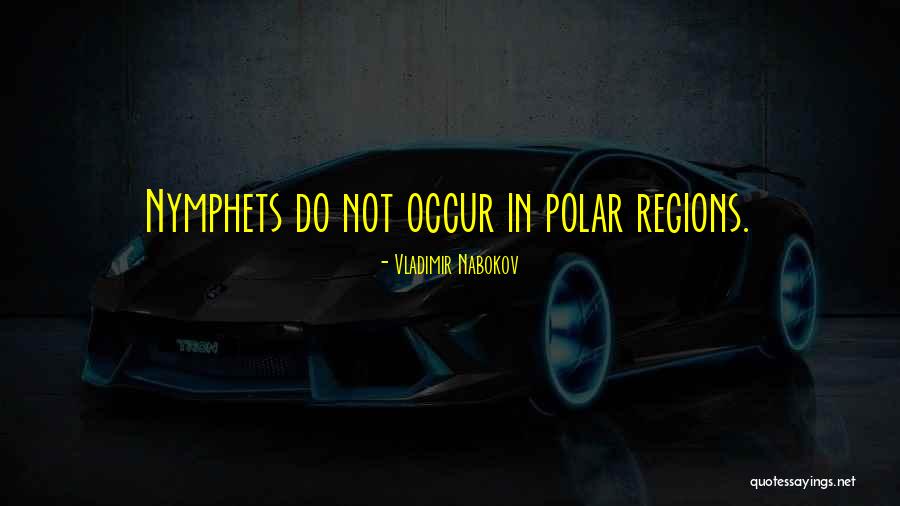 The Polar Regions Quotes By Vladimir Nabokov