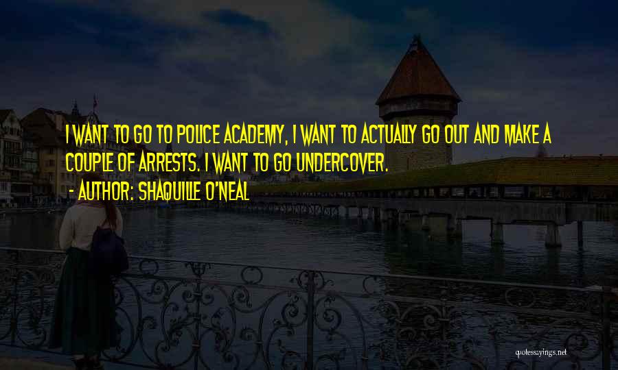 The Police Academy Quotes By Shaquille O'Neal