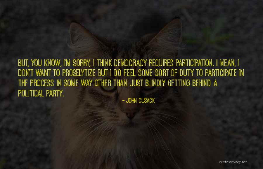 The Political Process Quotes By John Cusack The Political Process Quotes By John Cusack