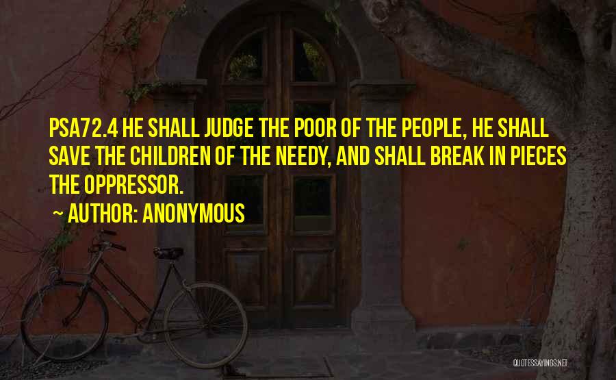 The Poor And Needy Quotes By Anonymous