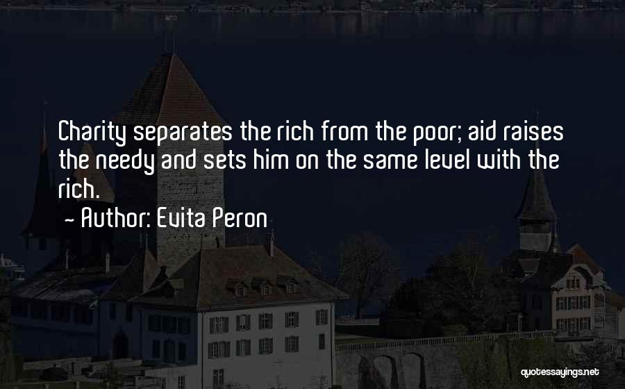 The Poor And Needy Quotes By Evita Peron