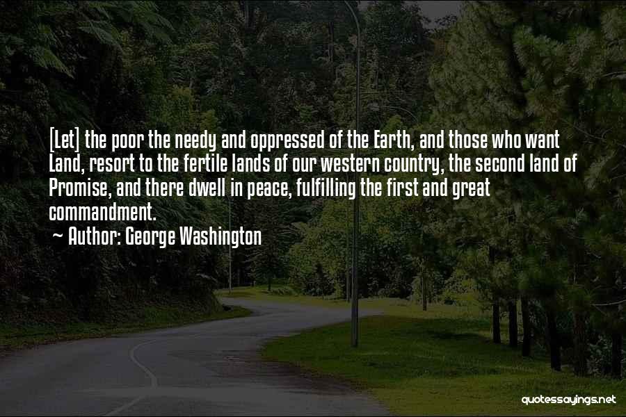 The Poor And Needy Quotes By George Washington