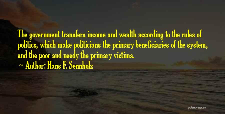 The Poor And Needy Quotes By Hans F. Sennholz