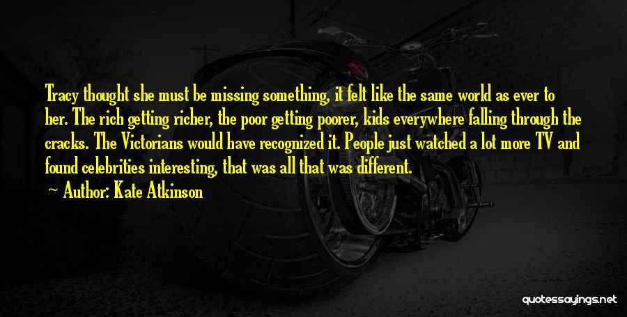 The Poor And The Rich Quotes By Kate Atkinson
