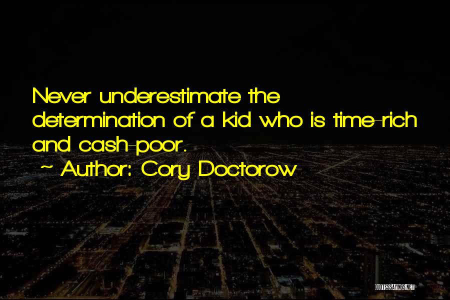 The Poor Kid Quotes By Cory Doctorow