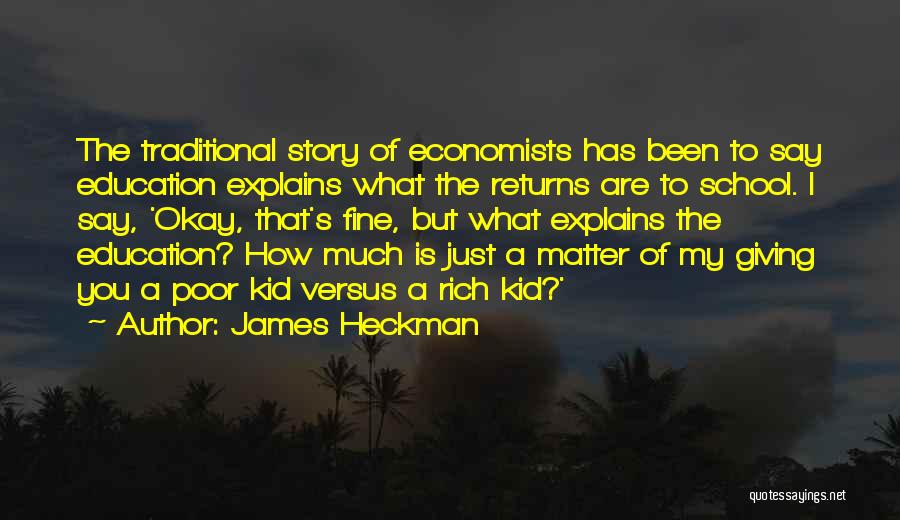 The Poor Kid Quotes By James Heckman