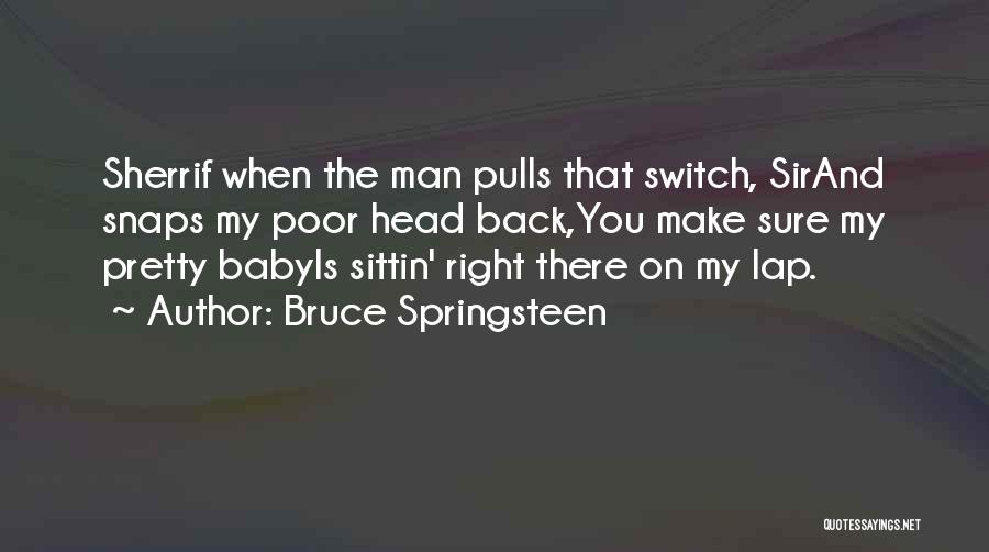 The Poor Man Quotes By Bruce Springsteen