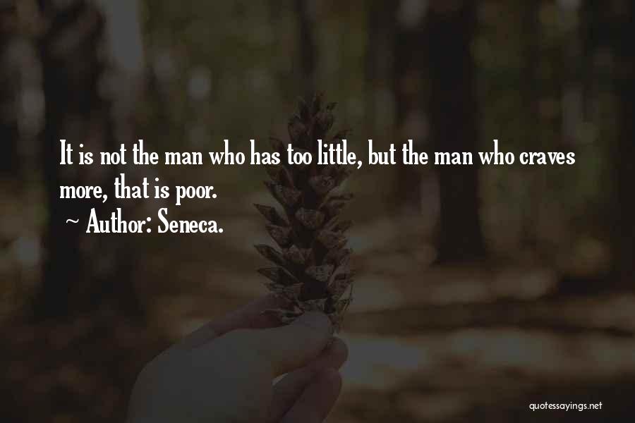 The Poor Man Quotes By Seneca.