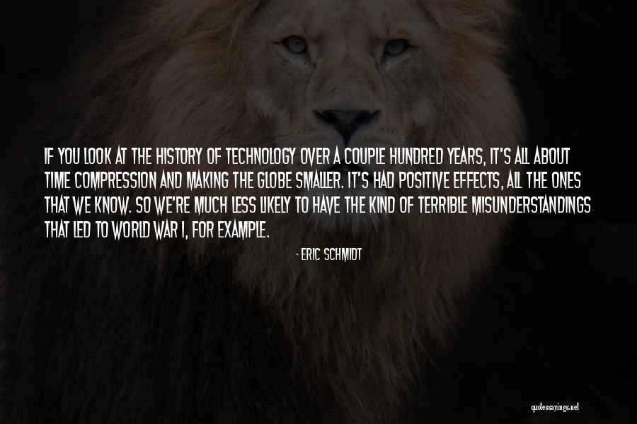 The Positive Effects Of Technology Quotes By Eric Schmidt