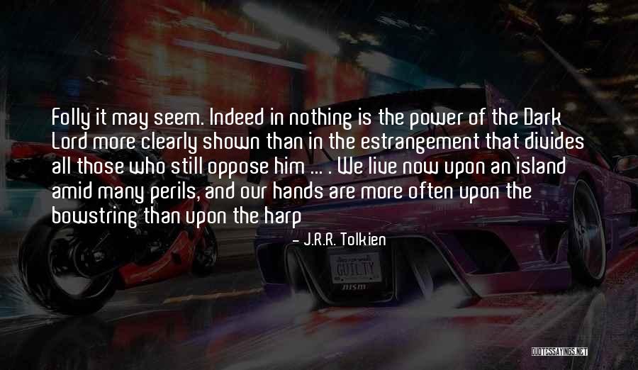 The Power In Our Hands Quotes By J.R.R. Tolkien The Power In Our Hands Quotes By J.R.R. Tolkien