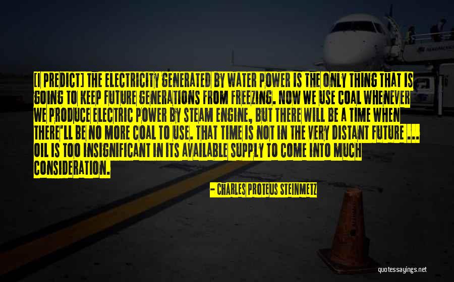The Power Now Quotes By Charles Proteus Steinmetz The Power Now Quotes By Charles Proteus Steinmetz