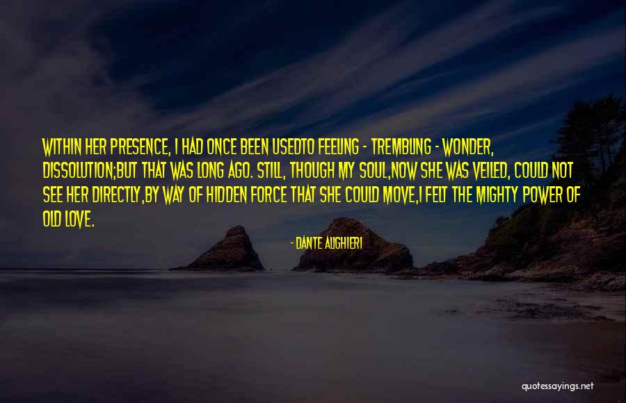 The Power Now Quotes By Dante Alighieri The Power Now Quotes By Dante Alighieri