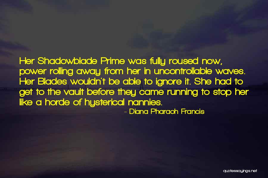 The Power Now Quotes By Diana Pharaoh Francis The Power Now Quotes By Diana Pharaoh Francis