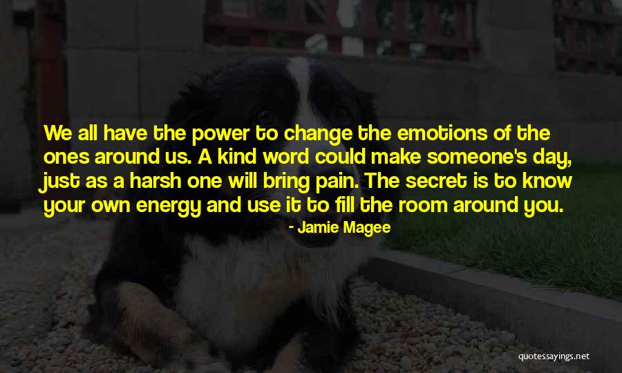 The Power Of A Kind Word Quotes By Jamie Magee