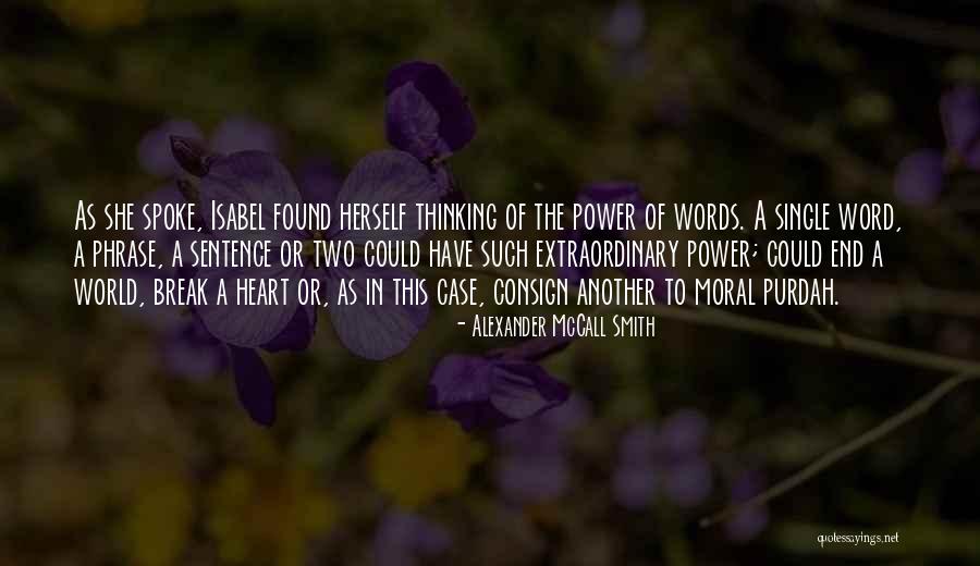 The Power Of A Single Word Quotes By Alexander McCall Smith The Power Of A Single Word Quotes By Alexander McCall Smith