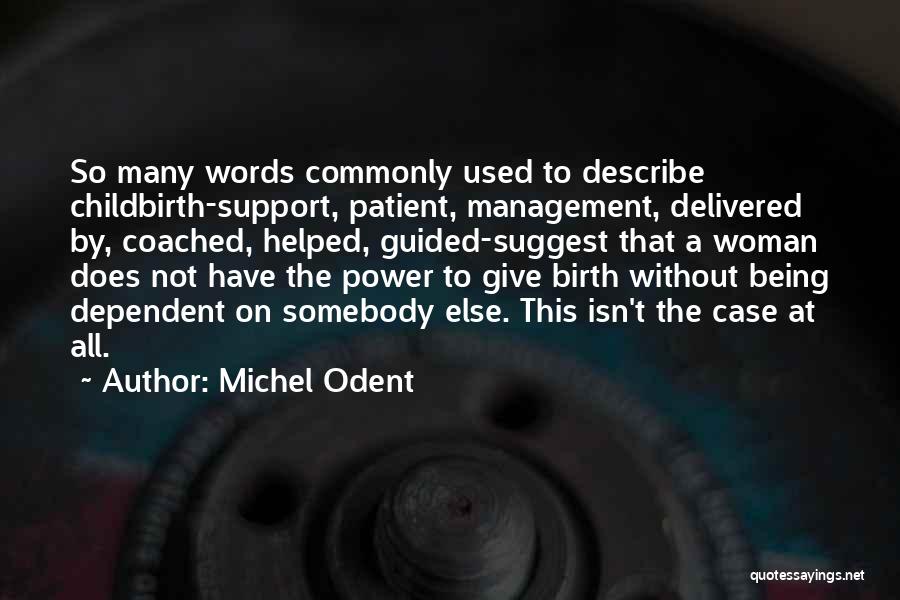 The Power Of A Woman's Words Quotes By Michel Odent