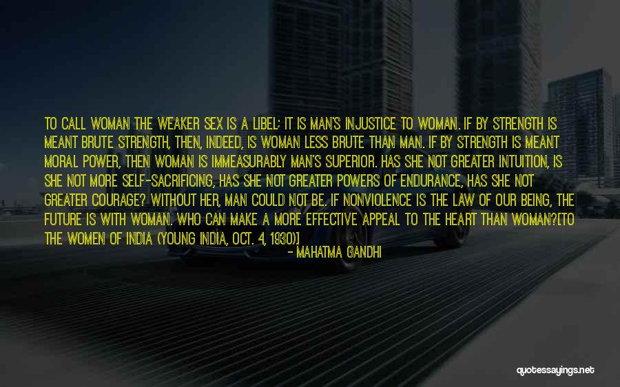 The Power Of Being A Woman Quotes By Mahatma Gandhi