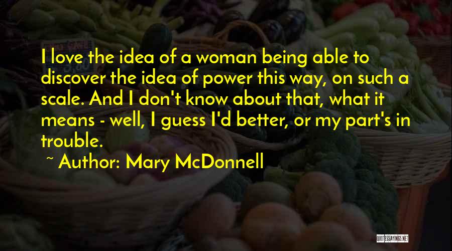 The Power Of Being A Woman Quotes By Mary McDonnell