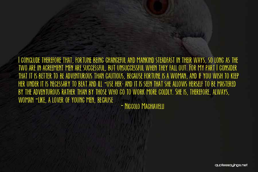 The Power Of Being A Woman Quotes By Niccolo Machiavelli The Power Of Being A Woman Quotes By Niccolo Machiavelli