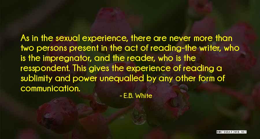 The Power Of Communication Quotes By E.B. White The Power Of Communication Quotes By E.B. White