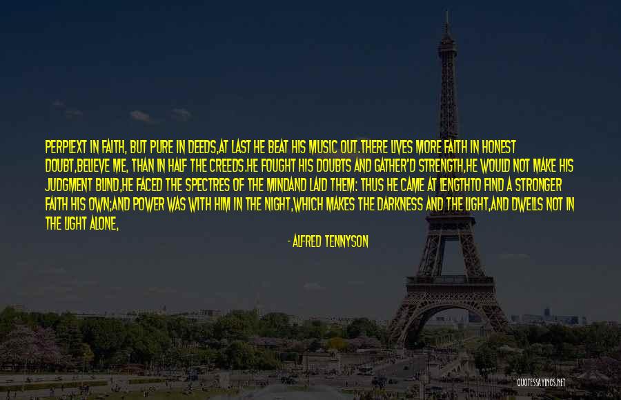 The Power Of Darkness Quotes By Alfred Tennyson The Power Of Darkness Quotes By Alfred Tennyson