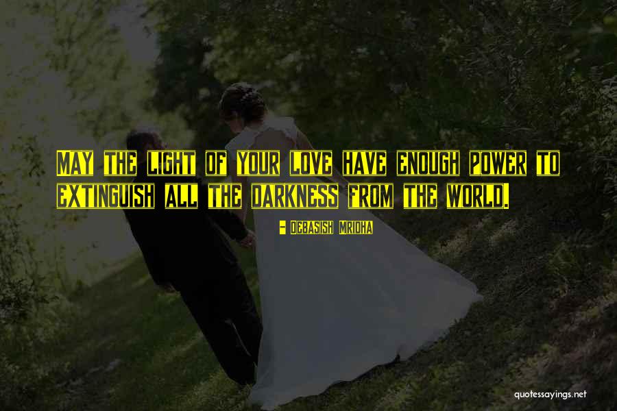 The Power Of Darkness Quotes By Debasish Mridha The Power Of Darkness Quotes By Debasish Mridha