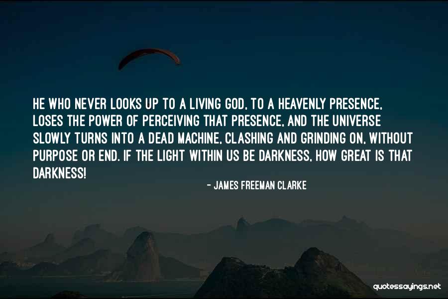 The Power Of Darkness Quotes By James Freeman Clarke The Power Of Darkness Quotes By James Freeman Clarke