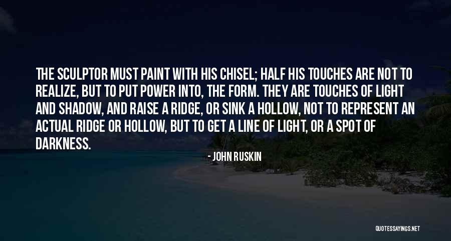 The Power Of Darkness Quotes By John Ruskin The Power Of Darkness Quotes By John Ruskin