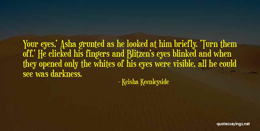 The Power Of Darkness Quotes By Keisha Keenleyside The Power Of Darkness Quotes By Keisha Keenleyside