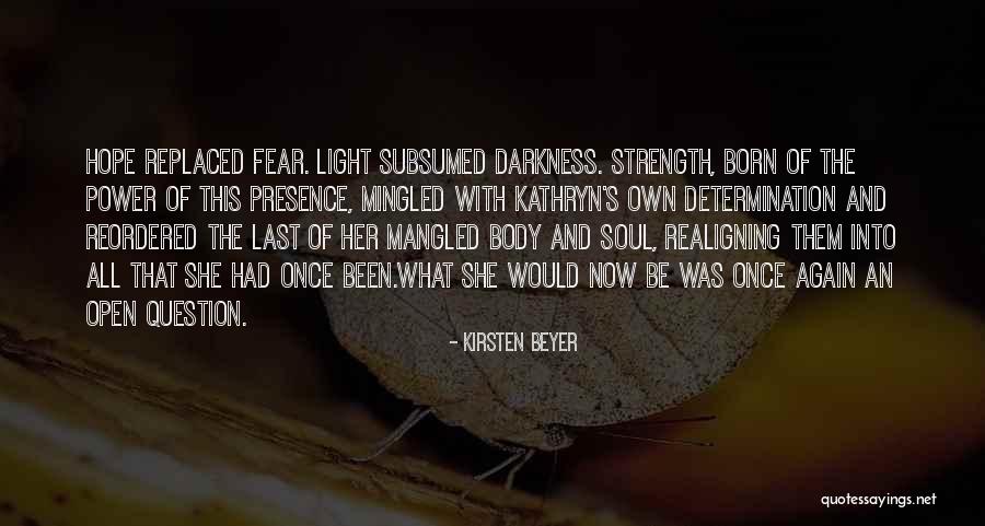 The Power Of Darkness Quotes By Kirsten Beyer The Power Of Darkness Quotes By Kirsten Beyer