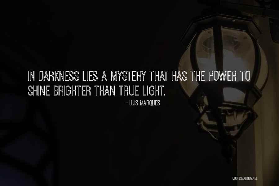 The Power Of Darkness Quotes By Luis Marques The Power Of Darkness Quotes By Luis Marques
