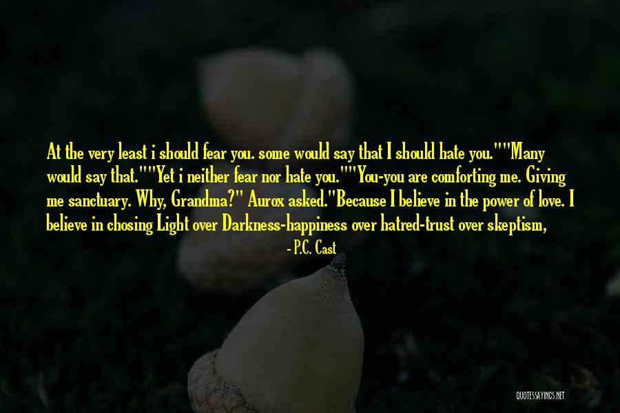 The Power Of Darkness Quotes By P.C. Cast The Power Of Darkness Quotes By P.C. Cast